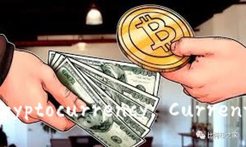 # Europe's Perspective on Cryptocurrency: Current Trends and Future Outlook