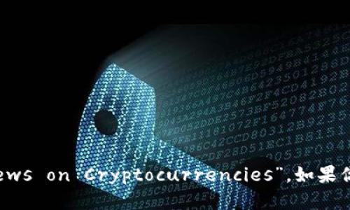 “加密货币最新消息”的英文翻译是“Latest News on Cryptocurrencies”。如果你需要更详细的内容或其他相关信息，请告诉我！